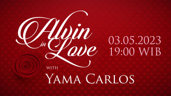 ALVIN In LOVE Bersama Yama Carlos, Jumat, 03 Mei 2023 Pukul 19.00 WIB