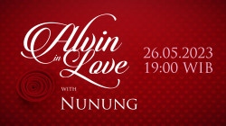 ALVIN In LOVE Bersama Nunung, Jumat, 26 Mei 2023 Pukul 19.00 WIB