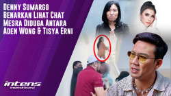 Denny Sumargo Lihat Chat Mesra Diduga Antara Aden Wong & Tisya Erni | Intens Investigasi | Eps  3519