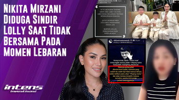 Sindiran Pedas Nikita Mirzani Diduga Untuk Lolly Saat Lebaran | Intens Investigasi | Eps 3648