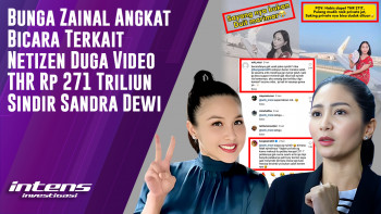 Video THR  Bunga Zainal Diduga Netizen Sindir Sandra Dewi | Intens Investigasi | Eps 3671