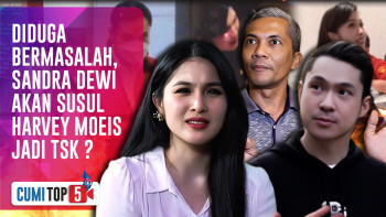 5 Fakta Baru Pemeriksaan Kedua Sandra Dewi Atas Kasus Korupsi Timah 271 T | CUMI TOP V
