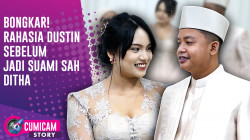 Dustin & Ditha Amalia Saling Buka - Bukaan Rahasia Sebelum Mantap Ijab Kobul | CUMISTORY