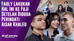 Fadly Lakukan Ini Ke Fuji Setelah Diduga Peringati Aisar Khaled | Intens Investigasi | Eps 4658