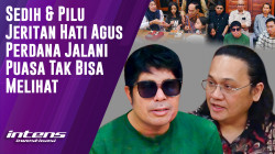 Jeritan Hati Agus Perdana Jalani Puasa Tak Bisa Melihat | Intens Investigasi | Eps 4944