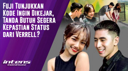 Fuji Tunjukkan Kode Ingin Dikejar, Tanda Butuh Kepastian Dari Verrell? | Intens Investigasi | Eps 5037