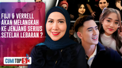 Venna Melinda Ajak Fuji Rayakan Lebaran Bersama Keluarga Besar Verrell, Ini 5 Faktanya | CUMI TOP V