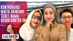 5 Dokter Kecantikan Yang Tuai Kontroversi di Pusaran Kasus Mafia Skincare | CUMI TOP V
