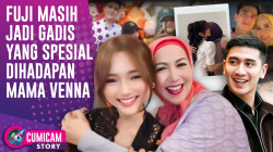 Bikin Gemes! Beginilah Perlakuan Spesial Mama Venna Kepada Fuji Dibelakang Verrell | CUMISTORY