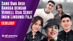 Oma Akui Bangga Dengan Verrell Usai Sebut Ingin Lindungi Fuji | Intens Investigasi | Eps 5243